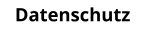Datenschutz